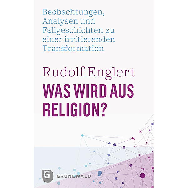 Was wird aus Religion? von Matthias-Grünewald-Verlag